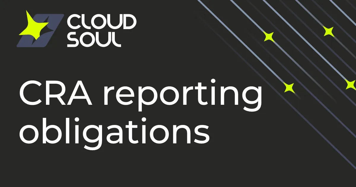CRA reporting obligations for manufacturers since 11 September 2026