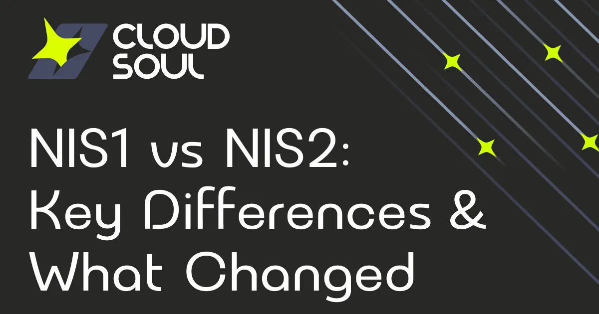 From NIS1 to NIS2: What Changed and Why It Matters