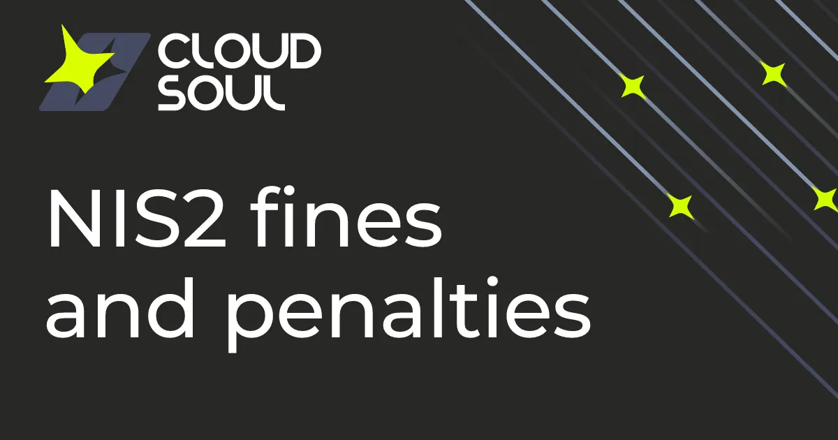 NIS2 fines and penalties: how much and for what