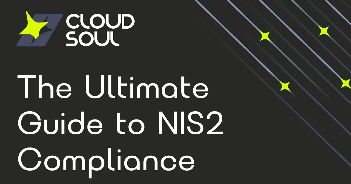 The Ultimate Guide to NIS2 Compliance: Everything You Need to Know