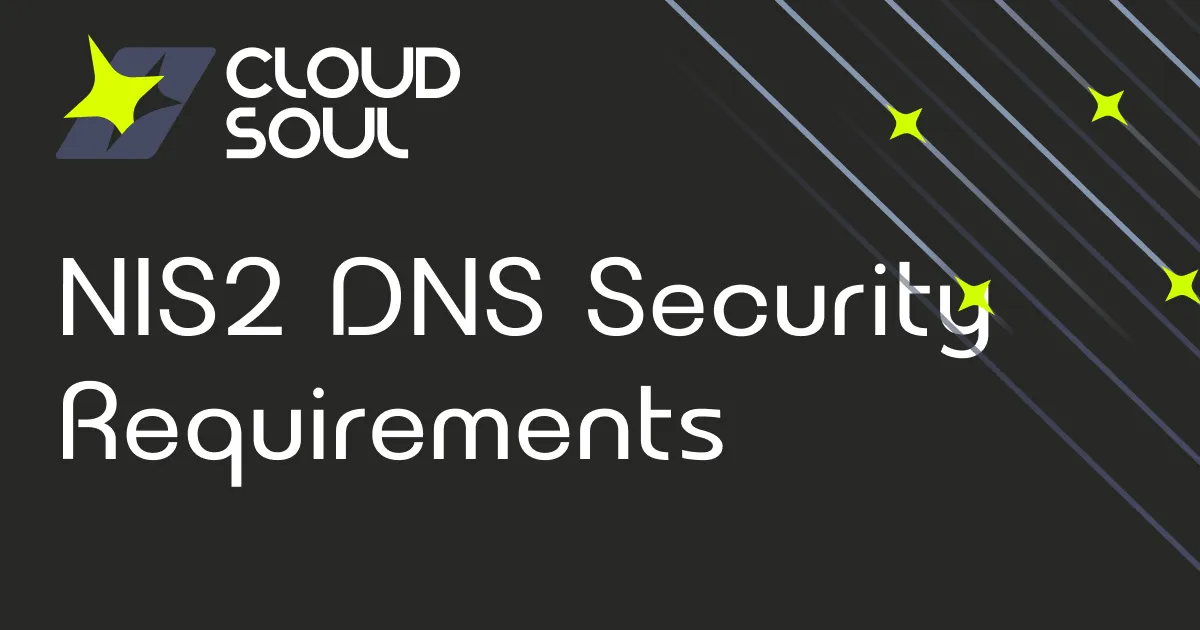 The DNS Under NIS2: Why Domain Name System Security Is Foundational