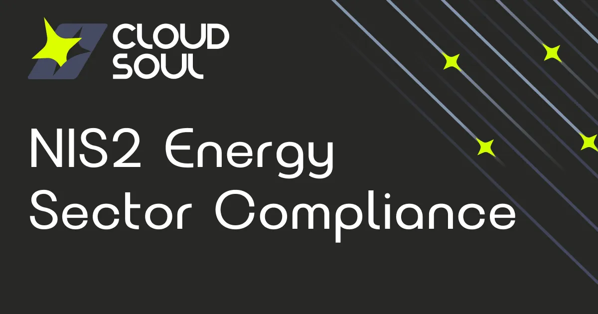 NIS2 for the Energy Sector: Compliance Across Electricity, Oil, Gas, and Hydrogen